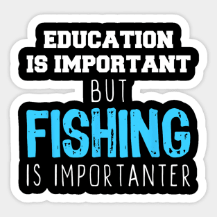 Education Is Important But Fishing Is Importanter Christmas Sticker